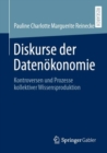 Diskurse der Datenokonomie : Kontroversen und Prozesse kollektiver Wissensproduktion - eBook