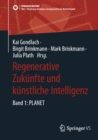 Regenerative Zukunfte und kunstliche Intelligenz : Band 1: PLANET - eBook