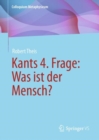 Kants 4. Frage: Was ist der Mensch? - eBook