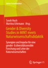 Gender & Diversity Studies in MINT meets Naturwissenschaftsdidaktik : Synergien und Impulse fur eine gender- & diversitatssensible Forschung und Lehre der Naturwissenschaften - eBook