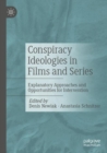 Conspiracy Ideologies in Films and Series : Explanatory Approaches and Opportunities for Intervention - eBook