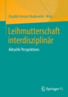 Leihmutterschaft interdisziplinar : Aktuelle Perspektiven - eBook