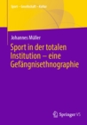 Sport in der totalen Institution - eine Gefangnisethnographie - eBook