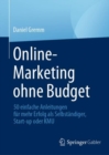 Online-Marketing ohne Budget : 50 einfache Anleitungen fur mehr Erfolg als Selbstandiger, Start-up oder KMU - eBook