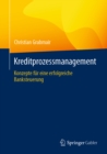 Kreditprozessmanagement : Konzepte fur eine erfolgreiche Banksteuerung - eBook