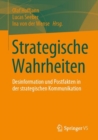 Strategische Wahrheiten : Desinformation und Postfakten in der strategischen Kommunikation - eBook