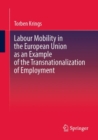 Labour Mobility in the European Union as an Example of the Transnationalization of Employment - eBook