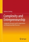 Complexity and Entrepreneurship : Complexity Research and Its Implications on Entrepreneurship Processes - eBook