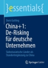 China+1: De-Risking fur deutsche Unternehmen : Sudostasiatische Lander als Standorterganzung zu China - eBook