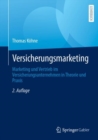 Versicherungsmarketing : Marketing und Vertrieb im Versicherungsunternehmen in Theorie und Praxis - eBook