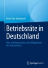 Betriebsrate in Deutschland : Vom Arbeiterausschuss zum Mitgestalter des Arbeitslebens - eBook