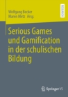 Serious Games und Gamification in der schulischen Bildung - eBook