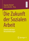 Die Zukunft der Sozialen Arbeit : Chancen und neue Herausforderungen - eBook