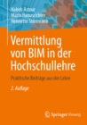 Vermittlung von BIM in der Hochschullehre : Praktische Beitrage aus der Lehre - eBook