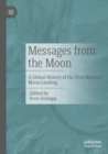 Messages from the Moon : A Global History of the First Manned Moon Landing - Book