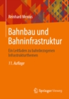 Bahnbau und Bahninfrastruktur : Ein Leitfaden zu bahnbezogenen Infrastrukturthemen - eBook