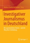 Investigativer Journalismus in Deutschland : Die spannendsten Stories - und der Weg ihrer Enthullung - eBook