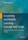 eLearning and Mobile Learning - Concept and Script : Handbook for Media Authors and Project Managers - eBook