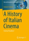 A History of Italian Cinema : Cinema Paradiso? - Book