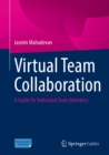 Virtual Team Collaboration : A Guide for Individual Team Members - eBook