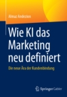 Wie KI das Marketing neu definiert : Die neue Ara der Kundenbindung - eBook