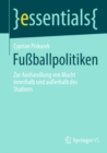 Fuballpolitiken : Zur Aushandlung von Macht innerhalb und auerhalb des Stadions - eBook