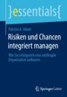 Risiken und Chancen integriert managen : Wie Sie erfolgreich eine antifragile Organisation aufbauen - eBook