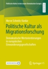 Politische Kultur als Migrationsforschung : Demokratische Wertorientierungen in europaischen Einwanderungsgesellschaften - eBook