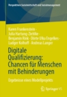 Digitale Qualifizierung: Chancen fur Menschen mit Behinderungen : Ergebnisse eines Modellprojekts - eBook