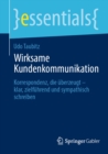 Wirksame Kundenkommunikation : Korrespondenz, die uberzeugt - klar, zielfuhrend und sympathisch schreiben - eBook