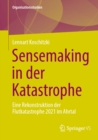 Sensemaking in der Katastrophe : Eine Rekonstruktion der Flutkatastrophe 2021 im Ahrtal - eBook