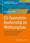 EU-Taxonomie-Konformitat im Wohnungsbau : Ruckbaubarkeit einzelner Bauteile in der Kreislaufwirtschaft und Lebenszyklusbetrachtung - eBook