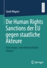 Die Human Rights Sanctions der EU gegen staatliche Akteure : Eine europa- und volkerrechtliche Analyse - eBook