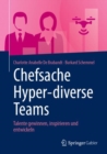 Chefsache Hyper-diverse Teams : Talente gewinnen, inspirieren und entwickeln - eBook