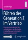 Fuhren der Generation Z im Vertrieb : Eine empirische Analyse der Anforderungen der Generation Z an die Fuhrung im deutschen Baumaschinenvertrieb - eBook