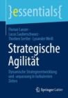 Strategische Agilitat : Dynamische Strategieentwicklung und -anpassung in turbulenten Zeiten - eBook