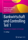 Bankwirtschaft und Controlling Teil 1 : Programmierte Aufgaben mit Losungen - eBook