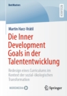 Die Inner Development Goals in der Talententwicklung : Redesign eines Curriculums im Kontext der  sozial-okologischen Transformation - eBook