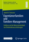 Eigentumerfamilien und Familien-Management : Einflusse auf die Wahrscheinlichkeit von Dividendenausschuttungen - eBook