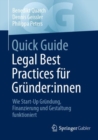 Quick Guide Legal Best Practices fur Grunder:innen : Wie Start-Up Grundung, Finanzierung und Gestaltung funktioniert - eBook