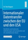 Internationaler Datentransfer zwischen der EU und den USA : Rechtliche und technische Anforderungen auf europaischer und US-amerikanischer Ebene - eBook