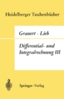 Differential- und Integralrechnung III : Integrationstheorie * Kurven- und Flachenintegrale - eBook