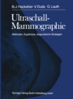 Ultraschall-Mammographie : Methoden, Ergebnisse, diagnostische Strategien - eBook