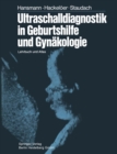Ultraschalldiagnostik in Geburtshilfe und Gynakologie : Lehrbuch und Atlas - eBook
