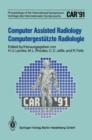Computer Assisted Radiology / Computergestutzte Radiologie : CAR '91 Computer Assisted Radiology - eBook