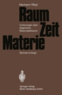 Raum - Zeit - Materie : Vorlesungen uber allgemeine Relativitatstheorie - eBook