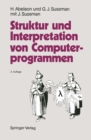 Struktur und Interpretation von Computerprogrammen : Eine Informatik-Einfuhrung - eBook