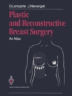 Plastic and Reconstructive Breast Surgery : An Atlas - eBook
