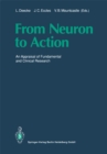 From Neuron to Action : An Appraisal of Fundamental and Clinical Research - eBook