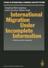 International Migration Under Incomplete Information : A Microeconomic Approach - eBook